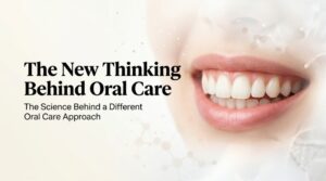 Healthy Teeth and Gums – Modern Oral Care Approach
